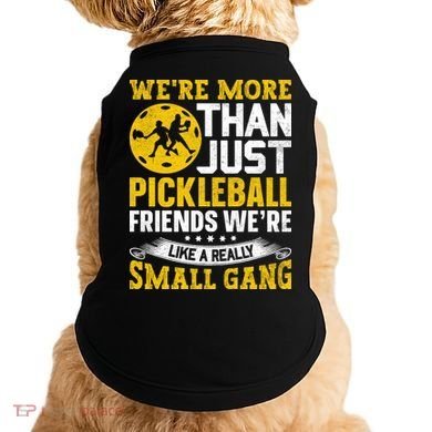 Were More Than Just Pickleball Paddle Doggie Tank