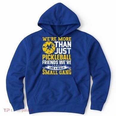 Were More Than Just Pickleball Paddle Hoodie