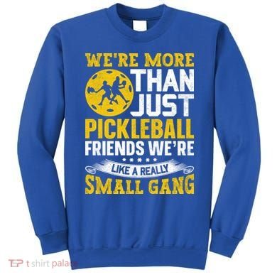 Were More Than Just Pickleball Paddle Sweatshirt