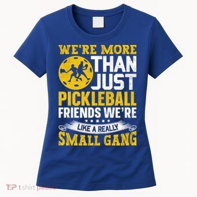 Were More Than Just Pickleball Paddle Women's T-Shirt