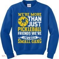 Were More Than Just Pickleball Paddle Kids Sweatshirt thumb 0