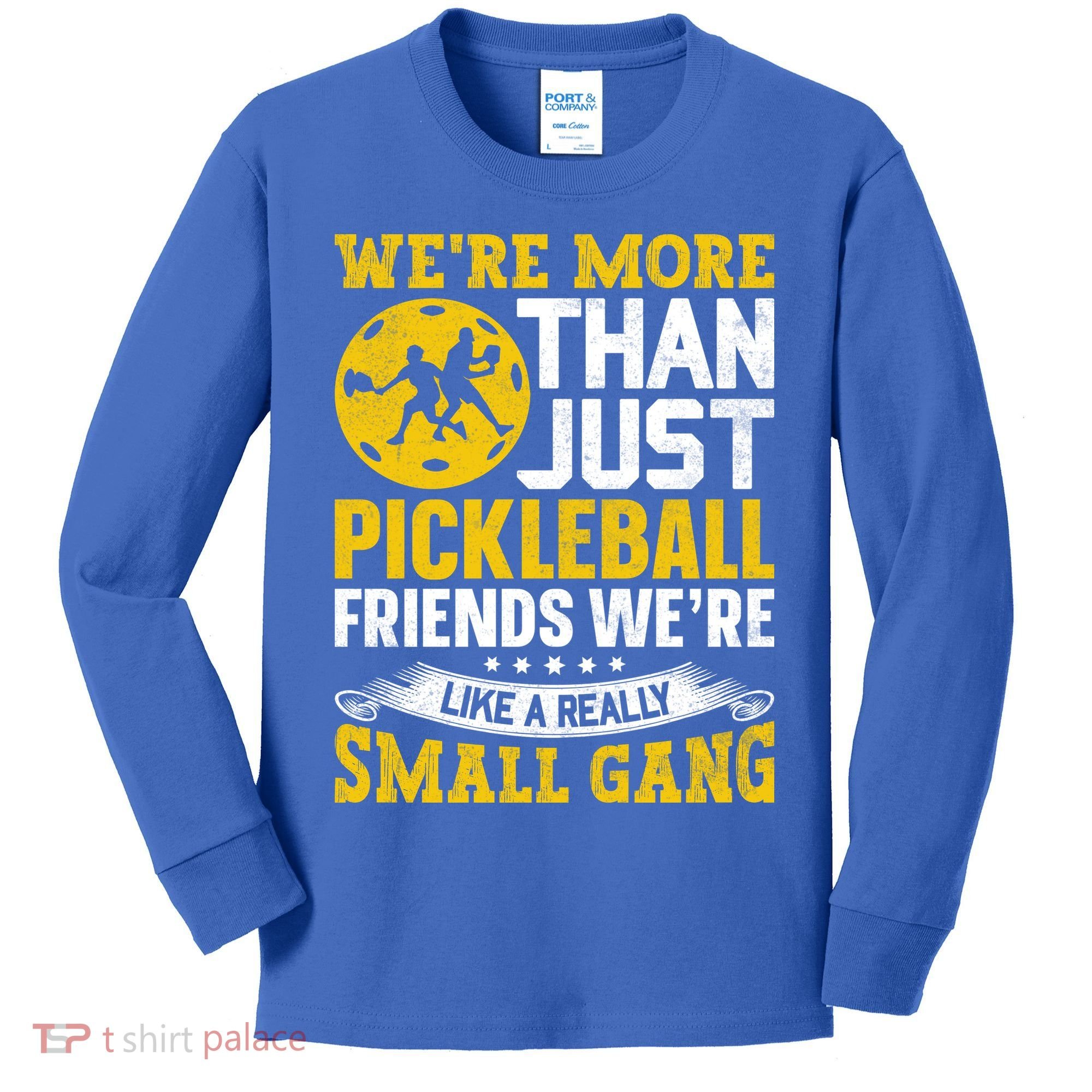Were More Than Just Pickleball Paddle Kids Long Sleeve Shirt