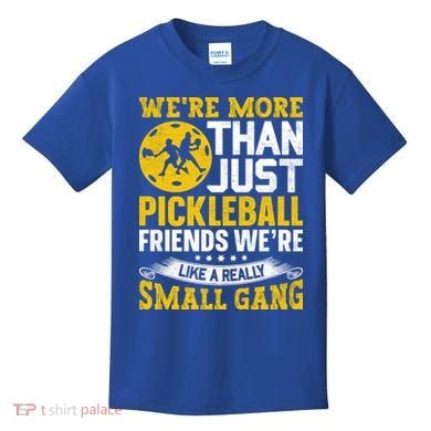 Were More Than Just Pickleball Paddle Kids T-Shirt