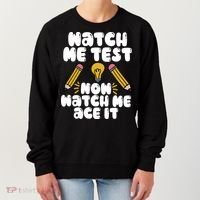 Watch Me Test Now Watch Me Ace It Test Day Women's Sweatshirt thumb 0