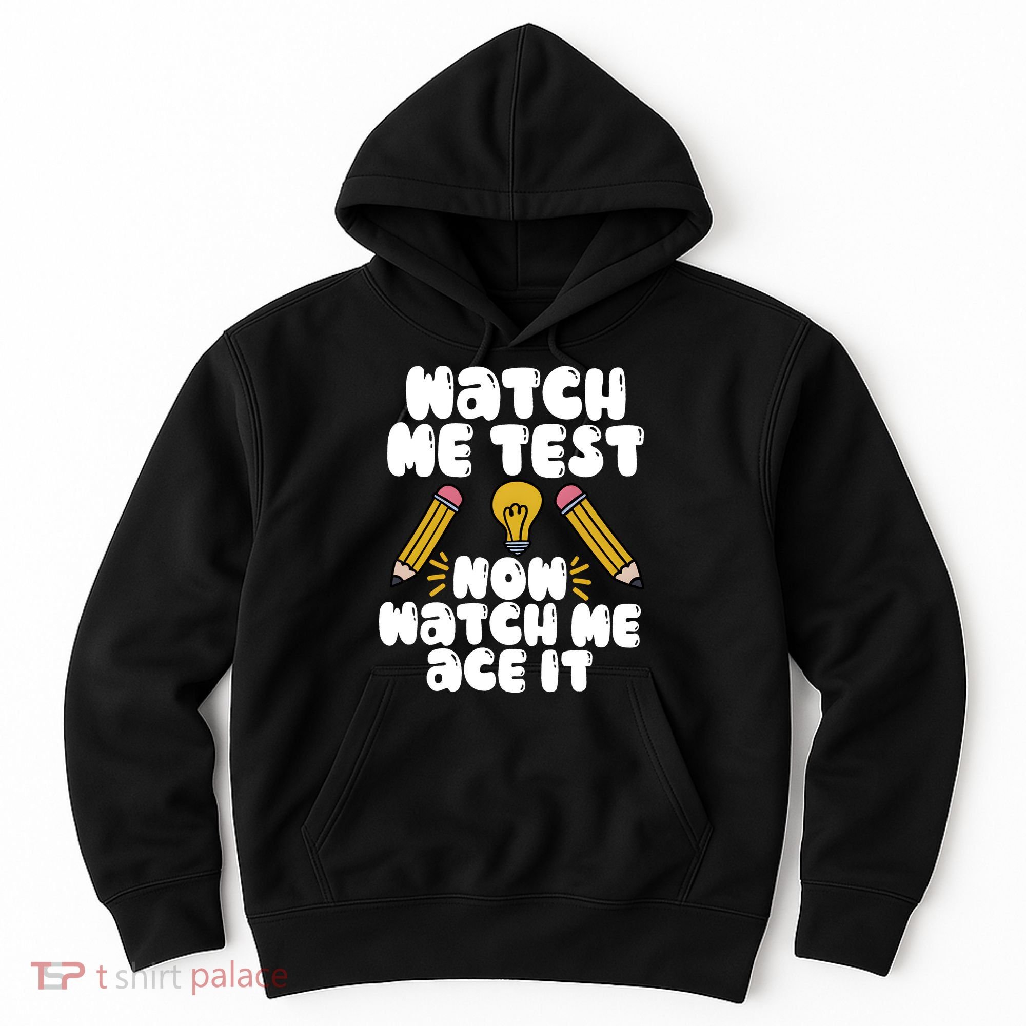 Watch Me Test Now Watch Me Ace It Test Day Hoodie