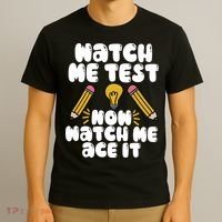 Watch Me Test Now Watch Me Ace It Test Day T-Shirt thumb 3