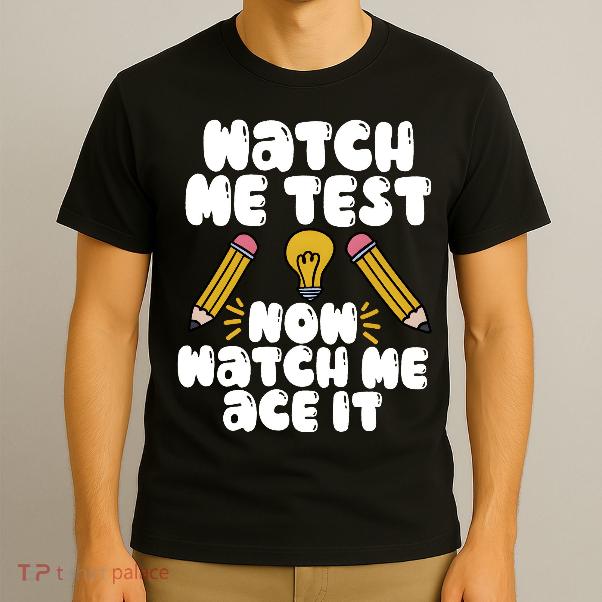 Watch Me Test Now Watch Me Ace It Test Day T-Shirt