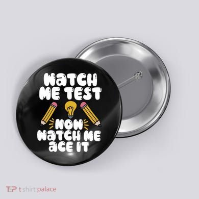 Watch Me Test Now Watch Me Ace It Test Day Button