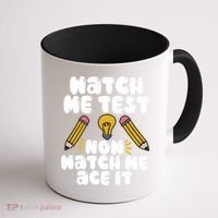 Watch Me Test Now Watch Me Ace It Test Day Coffee Mug thumb 1