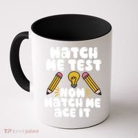 Watch Me Test Now Watch Me Ace It Test Day Coffee Mug thumb 0