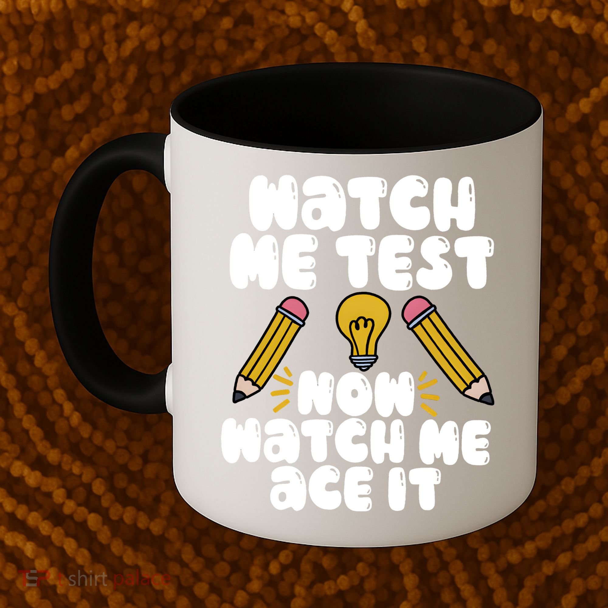 Watch Me Test Now Watch Me Ace It Test Day Coffee Mug