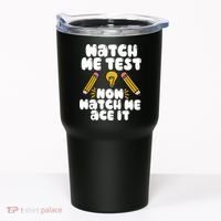 Watch Me Test Now Watch Me Ace It Test Day Tumbler thumb 0