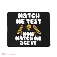 Watch Me Test Now Watch Me Ace It Test Day Mousepad thumb 0