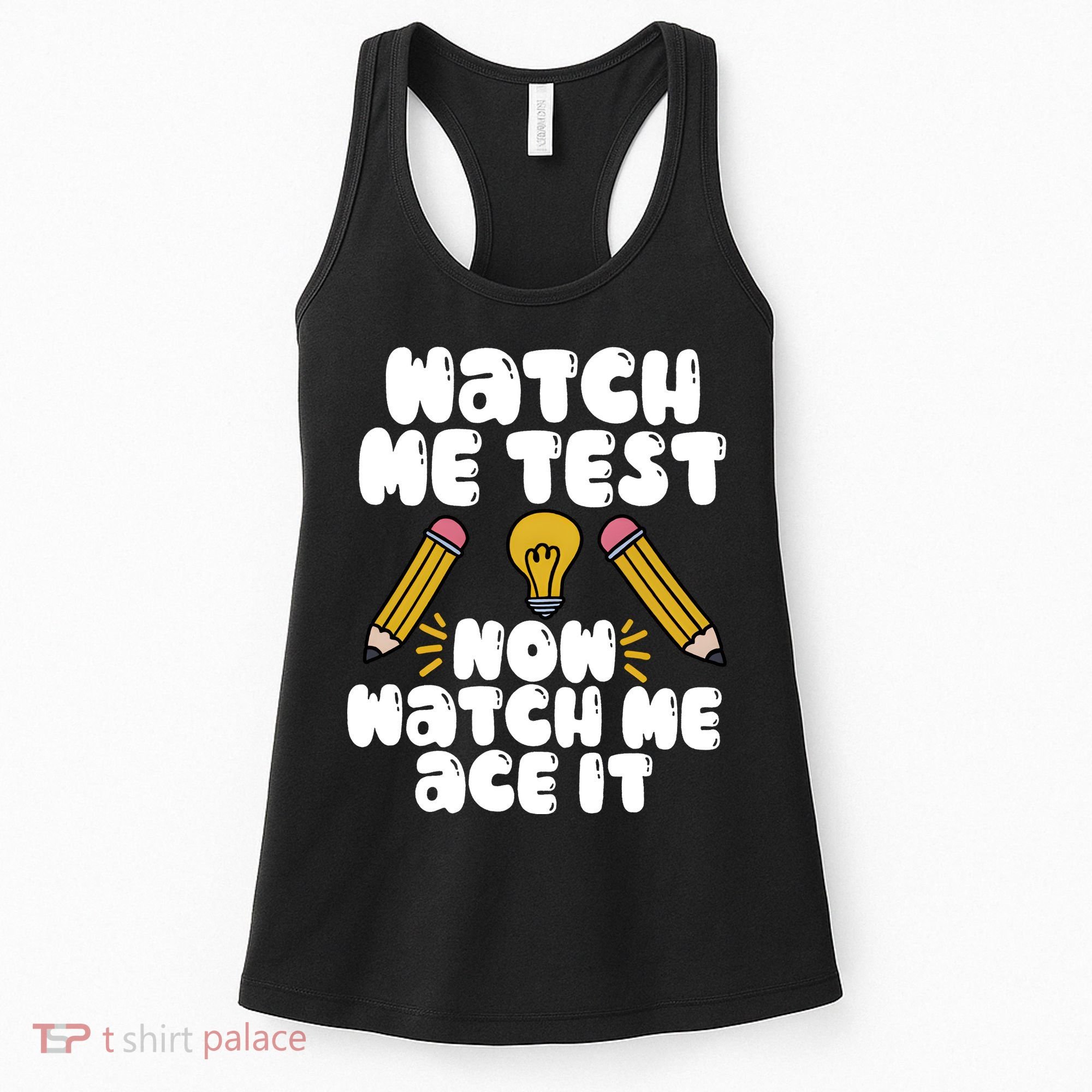 Watch Me Test Now Watch Me Ace It Test Day Women's Tank Top