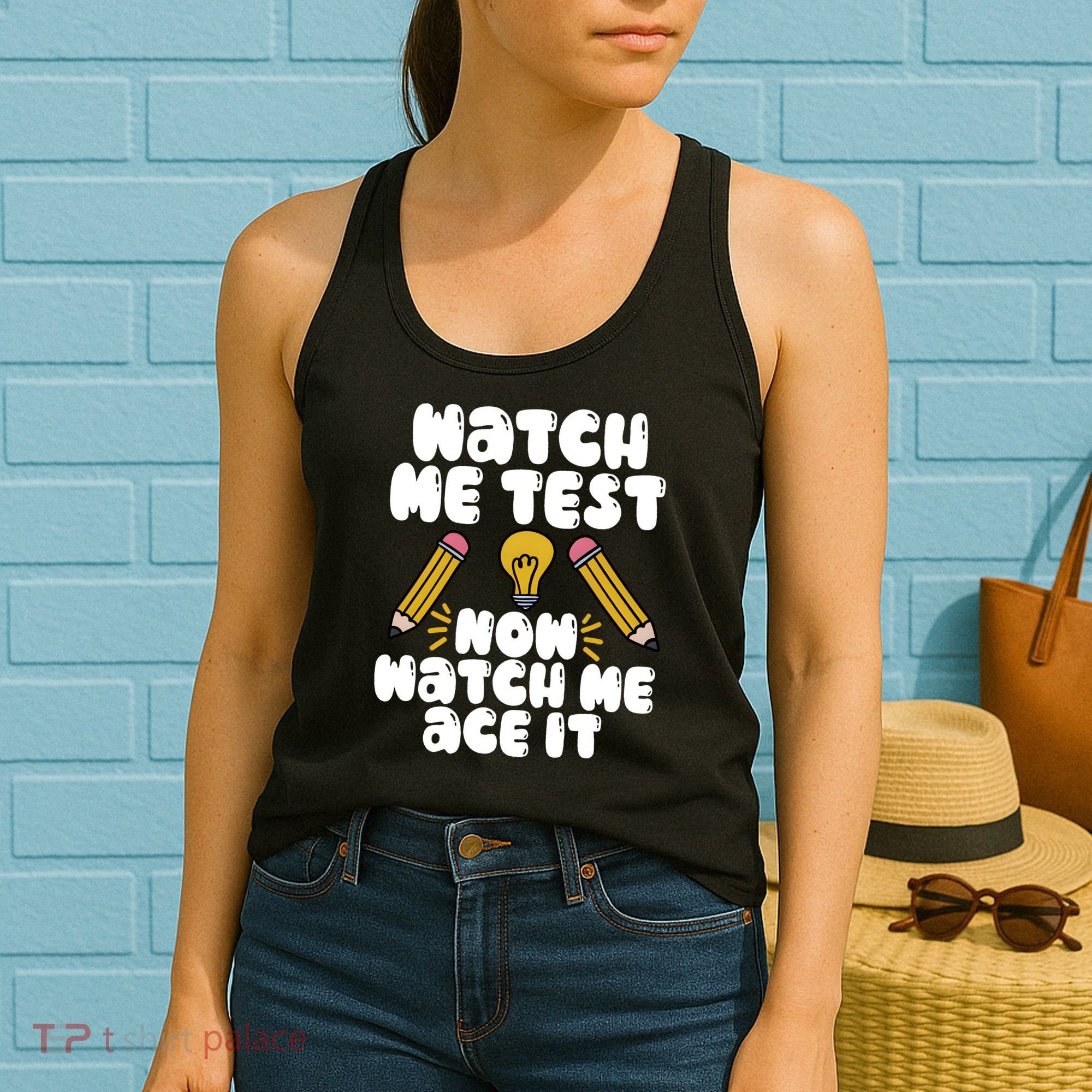 Watch Me Test Now Watch Me Ace It Test Day Women's Tank Top