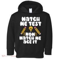 Watch Me Test Now Watch Me Ace It Test Day Toddler Hoodie thumb 0