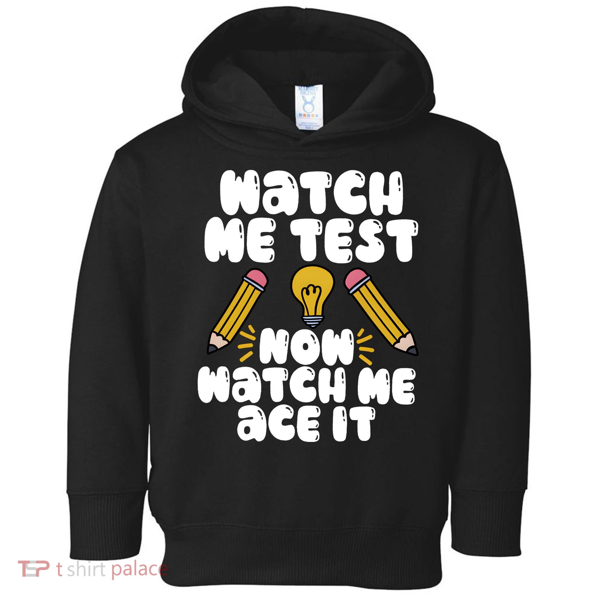 Watch Me Test Now Watch Me Ace It Test Day Toddler Hoodie