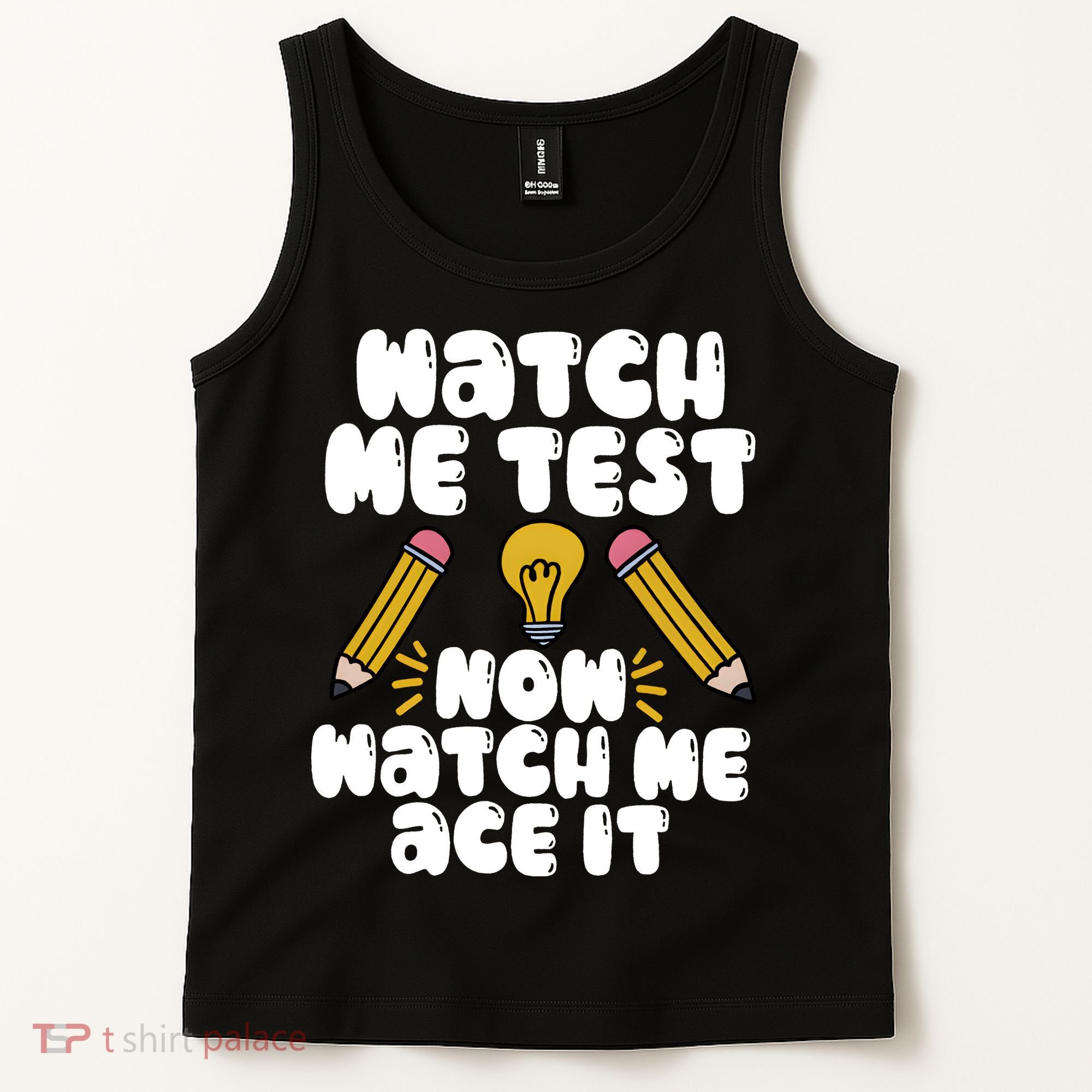 Watch Me Test Now Watch Me Ace It Test Day Tank Top