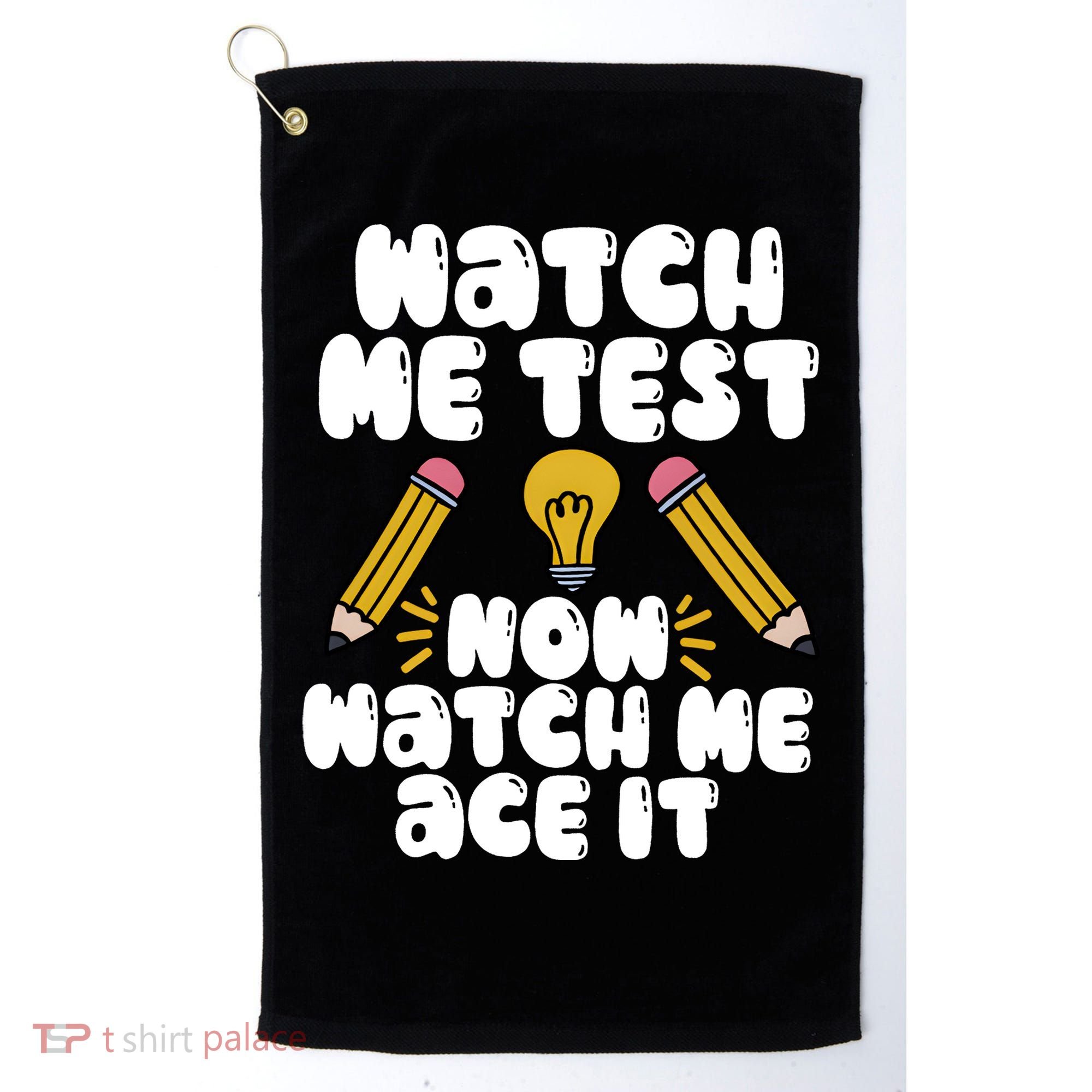 Watch Me Test Now Watch Me Ace It Test Day Golf Towel