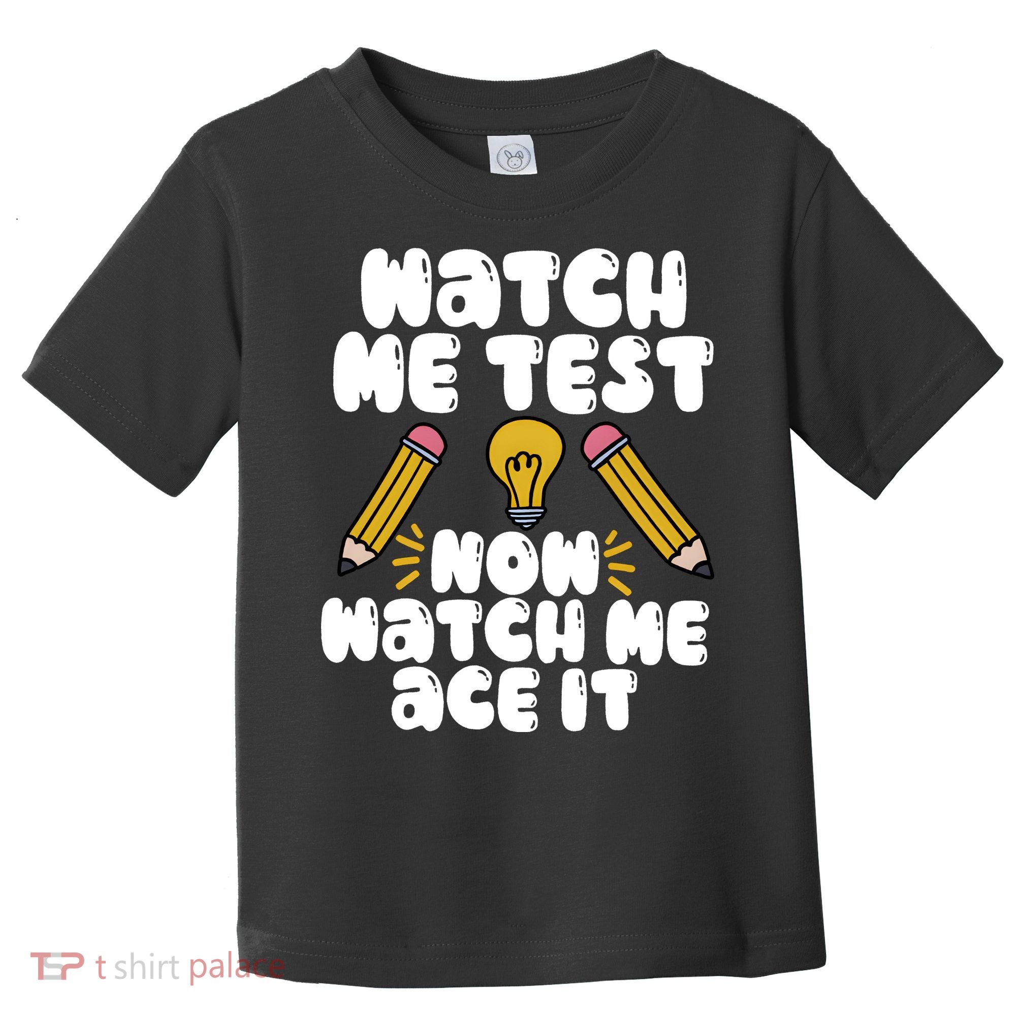 Watch Me Test Now Watch Me Ace It Test Day Toddler T-Shirt