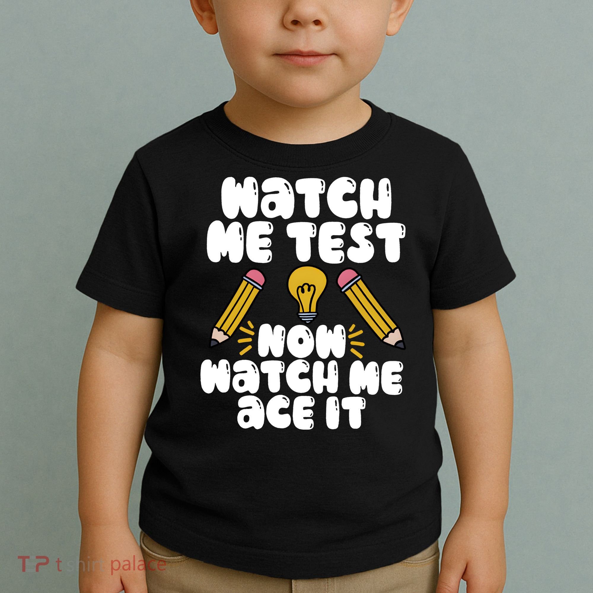 Watch Me Test Now Watch Me Ace It Test Day Toddler T-Shirt