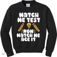 Watch Me Test Now Watch Me Ace It Test Day Kids Sweatshirt thumb 0