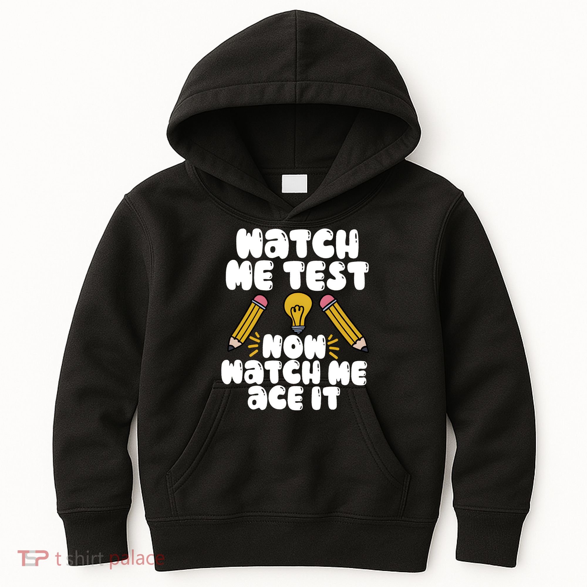 Watch Me Test Now Watch Me Ace It Test Day Kids Hoodie