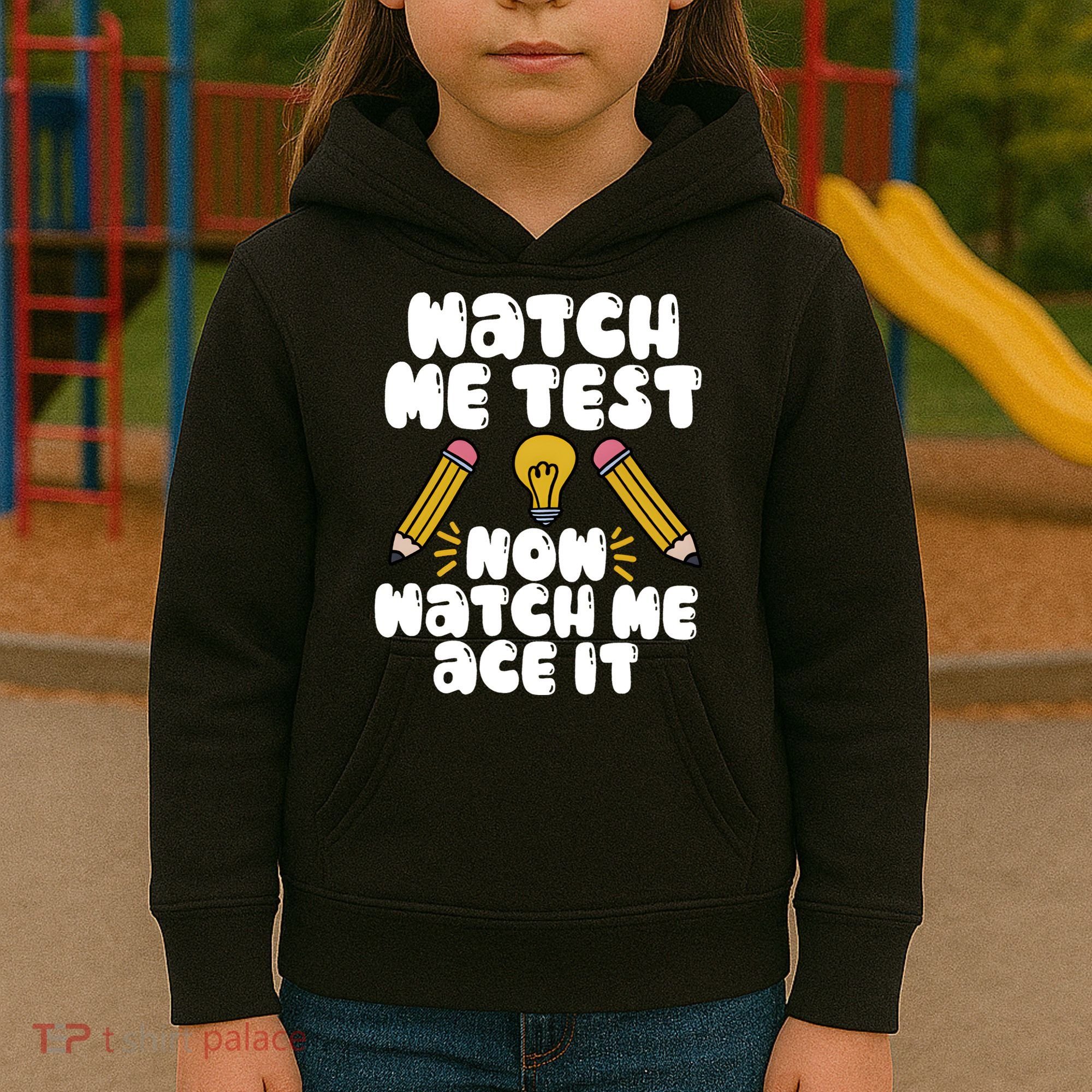Watch Me Test Now Watch Me Ace It Test Day Kids Hoodie