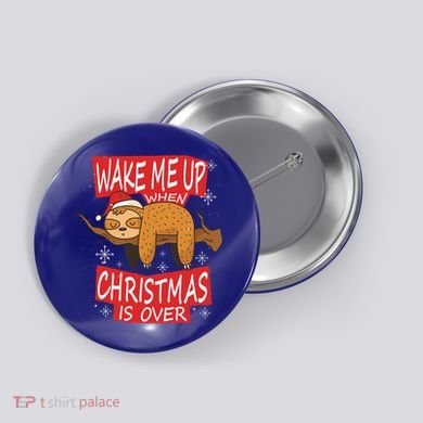 Wake Me Up When Xmas Is Over Sloth Costume Anti Christmas Meaningful Gift Button