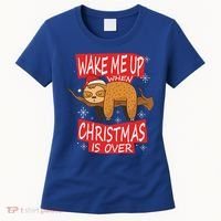 Wake Me Up When Xmas Is Over Sloth Costume Anti Christmas Meaningful Gift Women's T-Shirt thumb 0