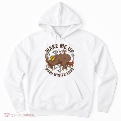 Wake Me Up When Winter Ends Sloth Hoodie
