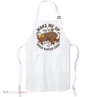 Wake Me Up When Winter Ends Sloth Apron