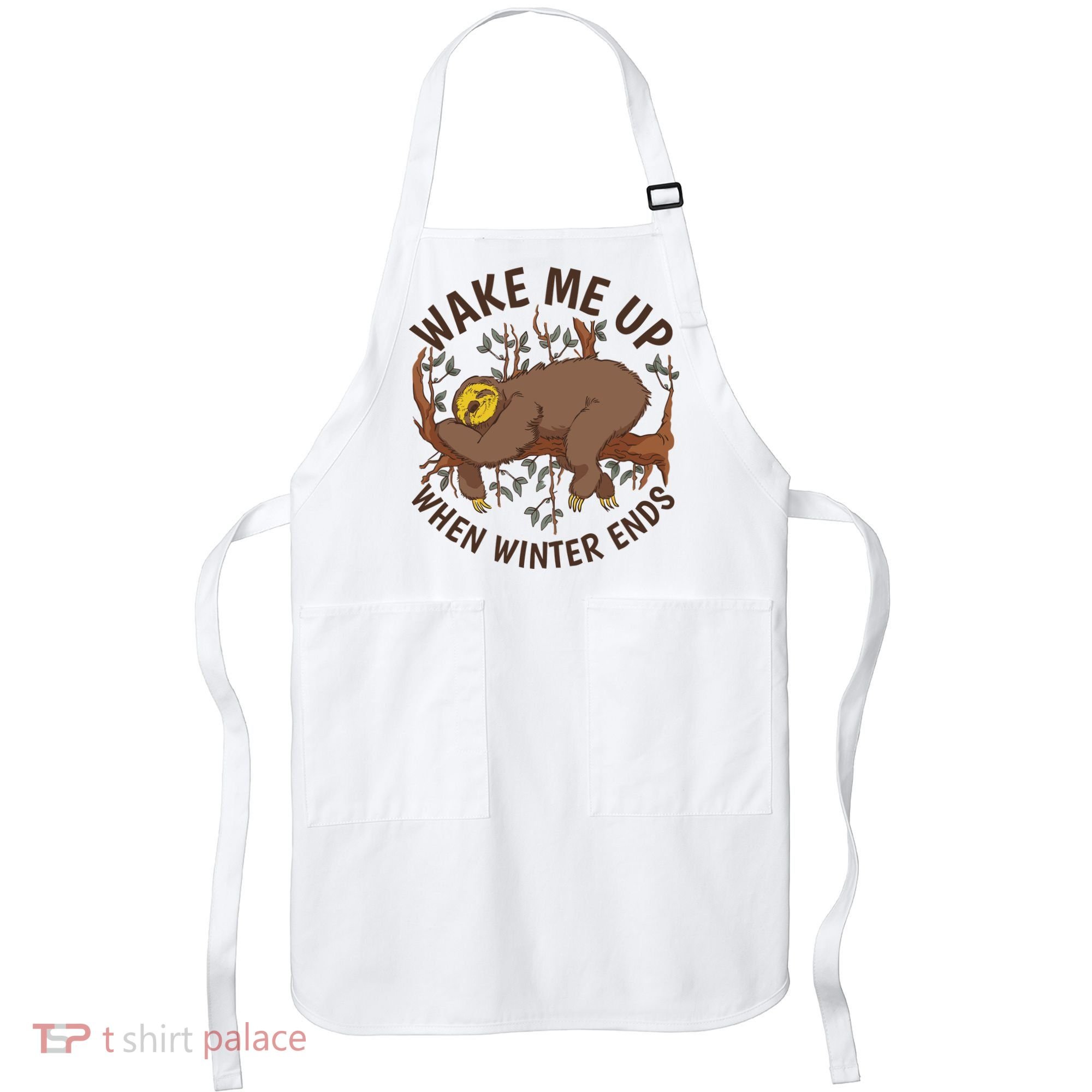Wake Me Up When Winter Ends Sloth Apron