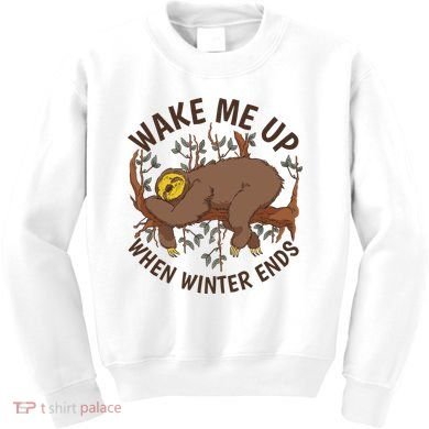 Wake Me Up When Winter Ends Sloth Kids Sweatshirt