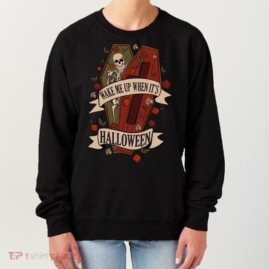 Wake Me Up When Its Halloween Funny Skeleton Coffin Women's Sweatshirt