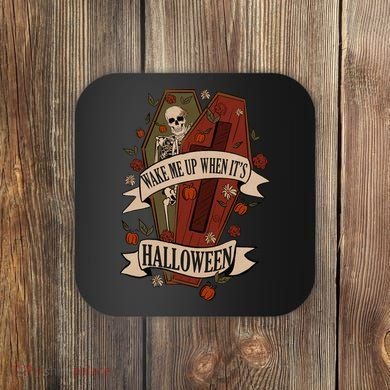 Wake Me Up When Its Halloween Funny Skeleton Coffin Coaster
