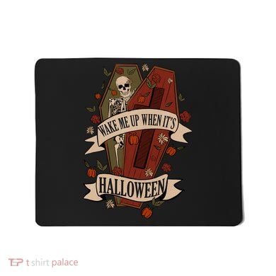 Wake Me Up When Its Halloween Funny Skeleton Coffin Mousepad