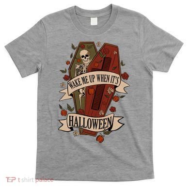 Wake Me Up When Its Halloween Funny Skeleton Coffin T-Shirt