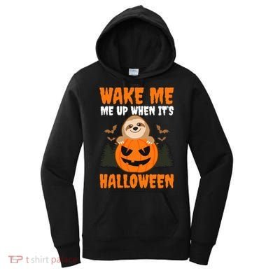 Wake Me Up When It's Design Halloween Sloth Gift Women's Hoodie