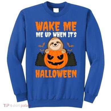 Wake Me Up When It's Design Halloween Sloth Gift Sweatshirt
