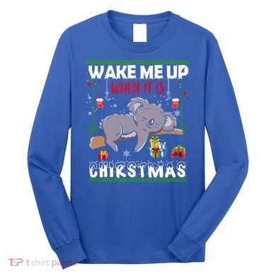 Wake Me Up When It's Christmas Koala Lover Xmas Funny Gift Long Sleeve Shirt