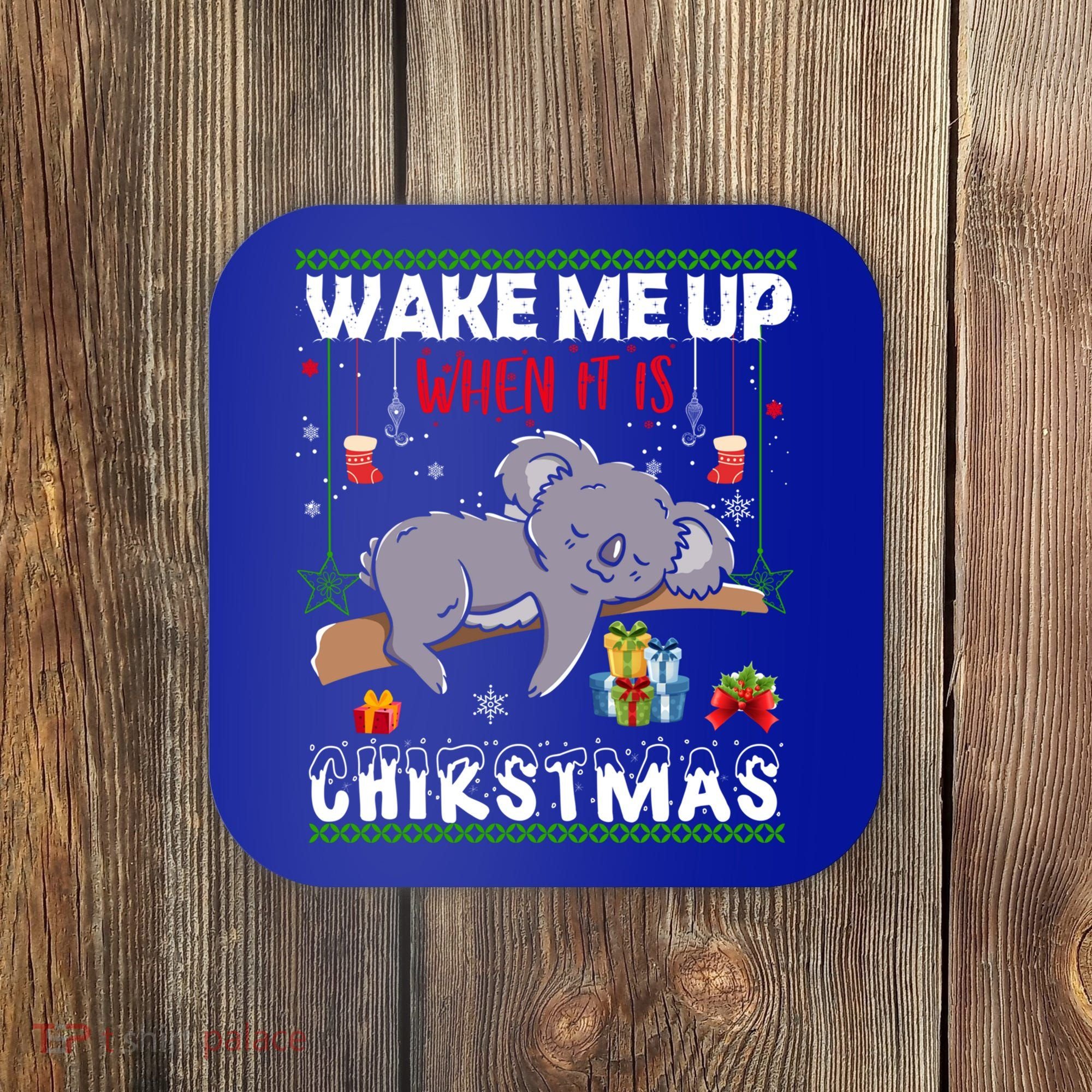 Wake Me Up When It's Christmas Koala Lover Xmas Funny Gift Coaster
