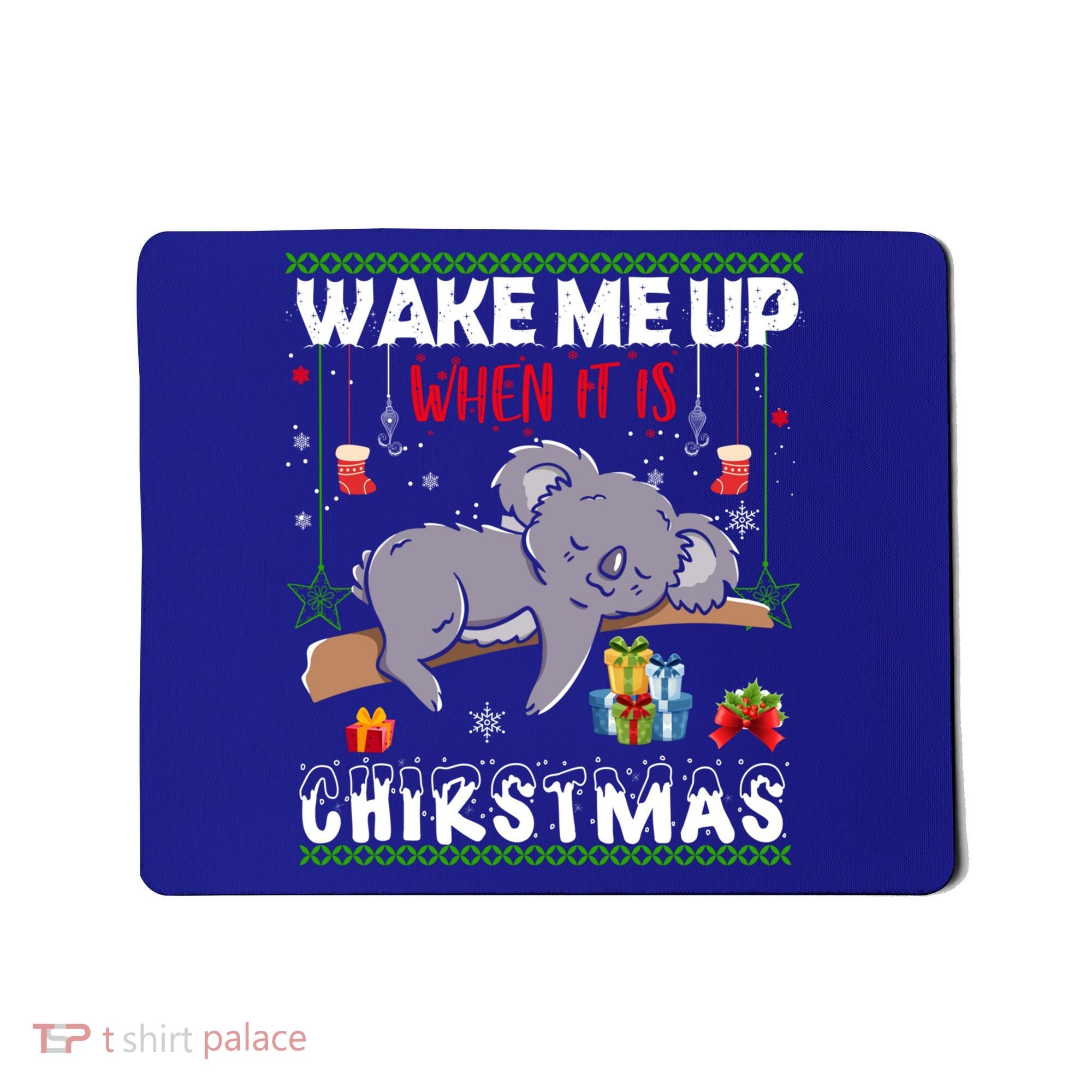 Wake Me Up When It's Christmas Koala Lover Xmas Funny Gift Mousepad