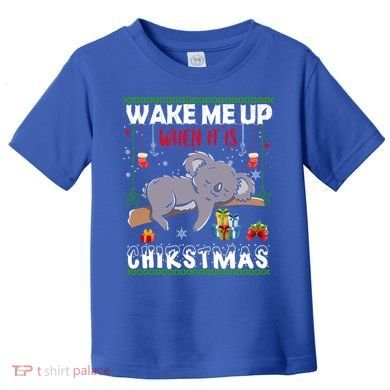 Wake Me Up When It's Christmas Koala Lover Xmas Funny Gift Toddler T-Shirt