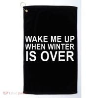 Wake Me Up When Winter Is Over Golf Towel thumb 0
