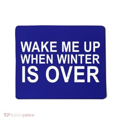 Wake Me Up When Winter Is Over Mousepad