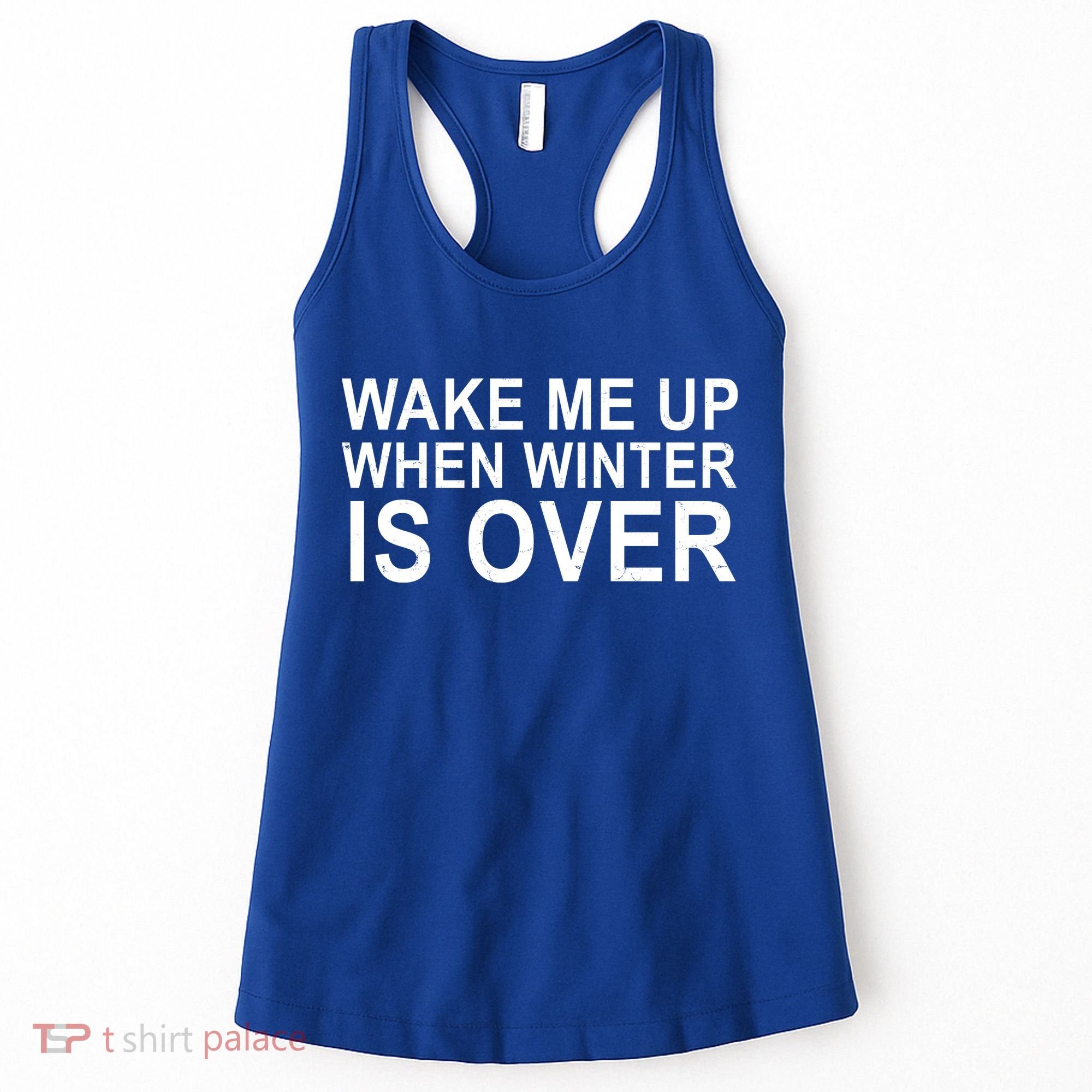 Wake Me Up When Winter Is Over Women's Tank Top