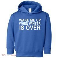 Wake Me Up When Winter Is Over Toddler Hoodie thumb 0