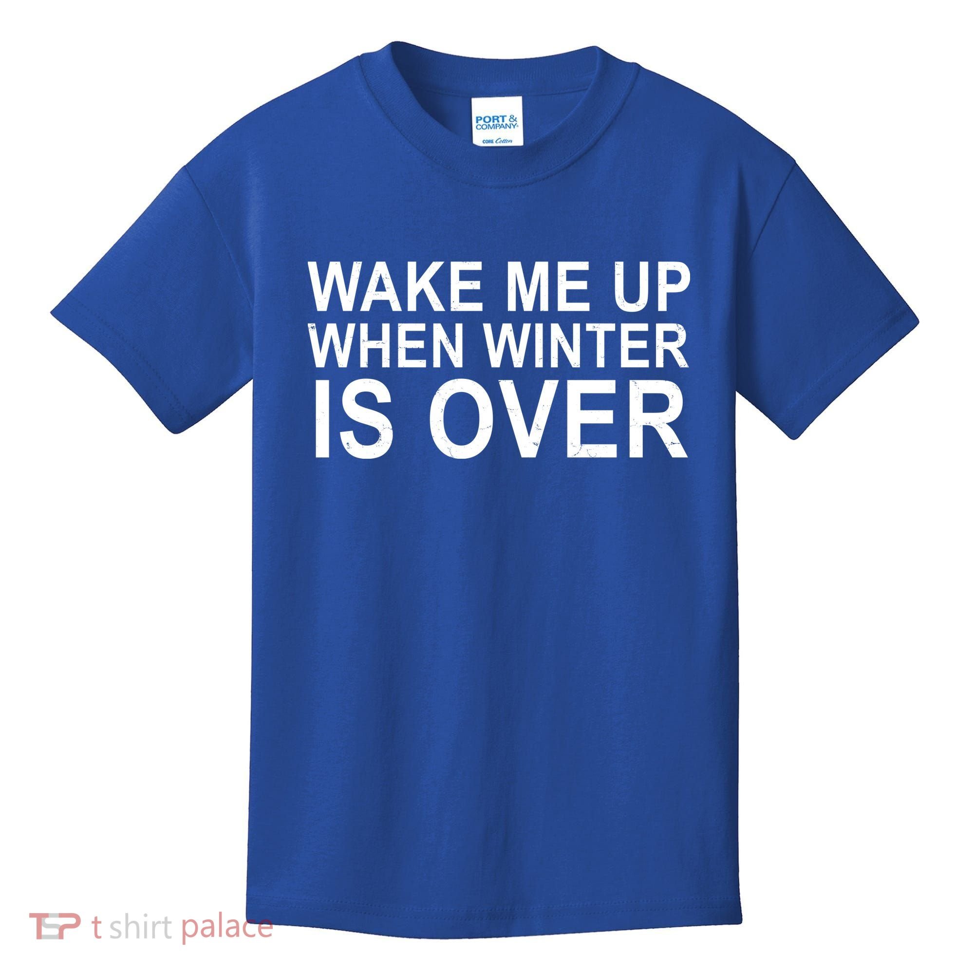 Wake Me Up When Winter Is Over Kids T-Shirt