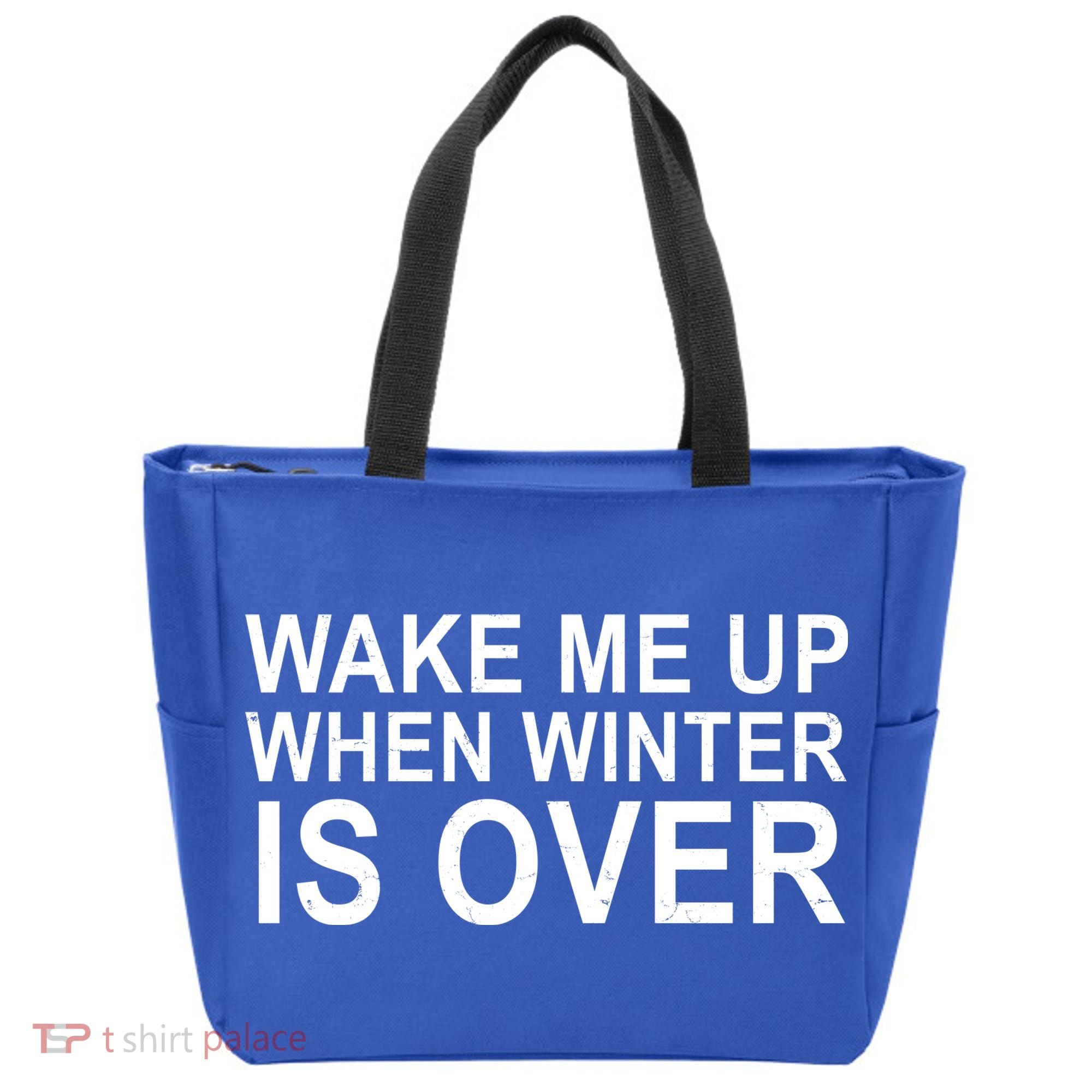Wake Me Up When Winter Is Over Tote Bag